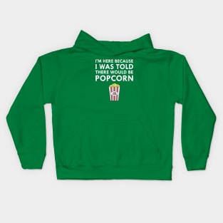 I Was Told There Would Be Popcorn Movie Night Kids Hoodie